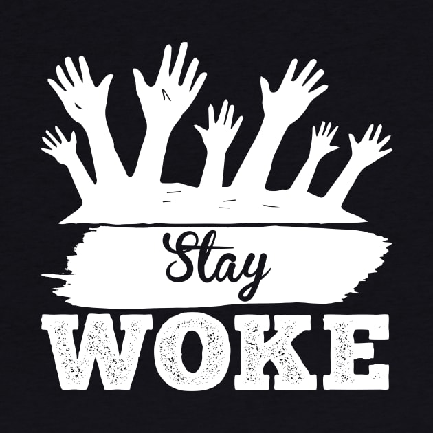 Stay Woke T Shirt For Women Men by Xamgi